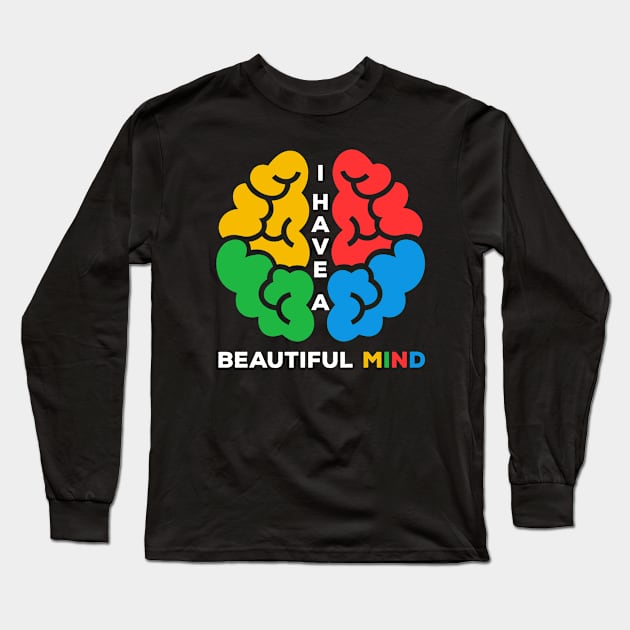 I Have A Beautiful Mind! Long Sleeve T-Shirt by musicanytime